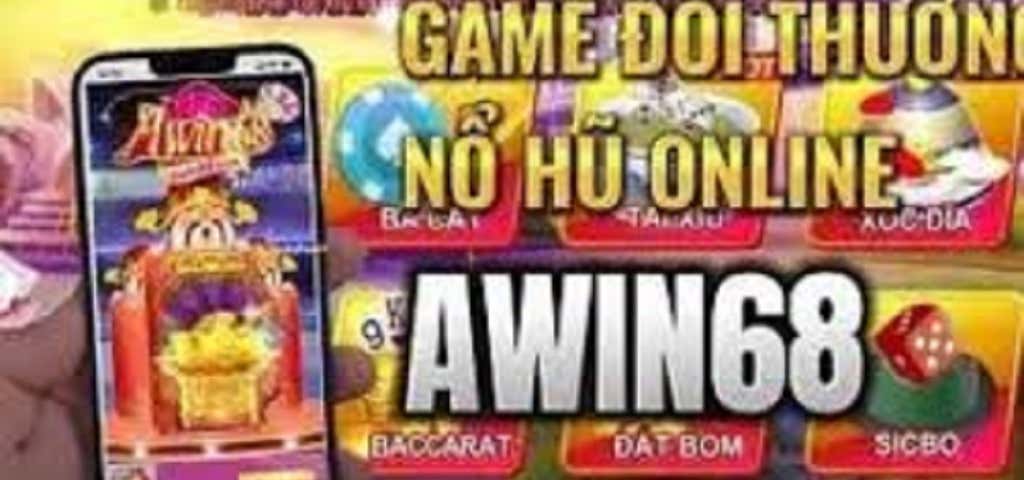 AWIN | Game đổi thưởng uy tín Awin68 | Link tải mới nhất